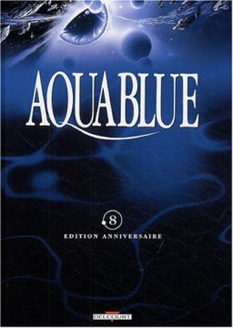 Couverture de Aquablue 8 : Fondation Aquablue (Edition anniversaire)
