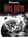 Couverture de Idées noires : L'Intégrale